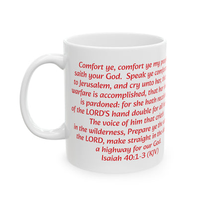 Bible Speaks Isaiah 40:1-3 Ceramic Mug, 11oz, 15 oz