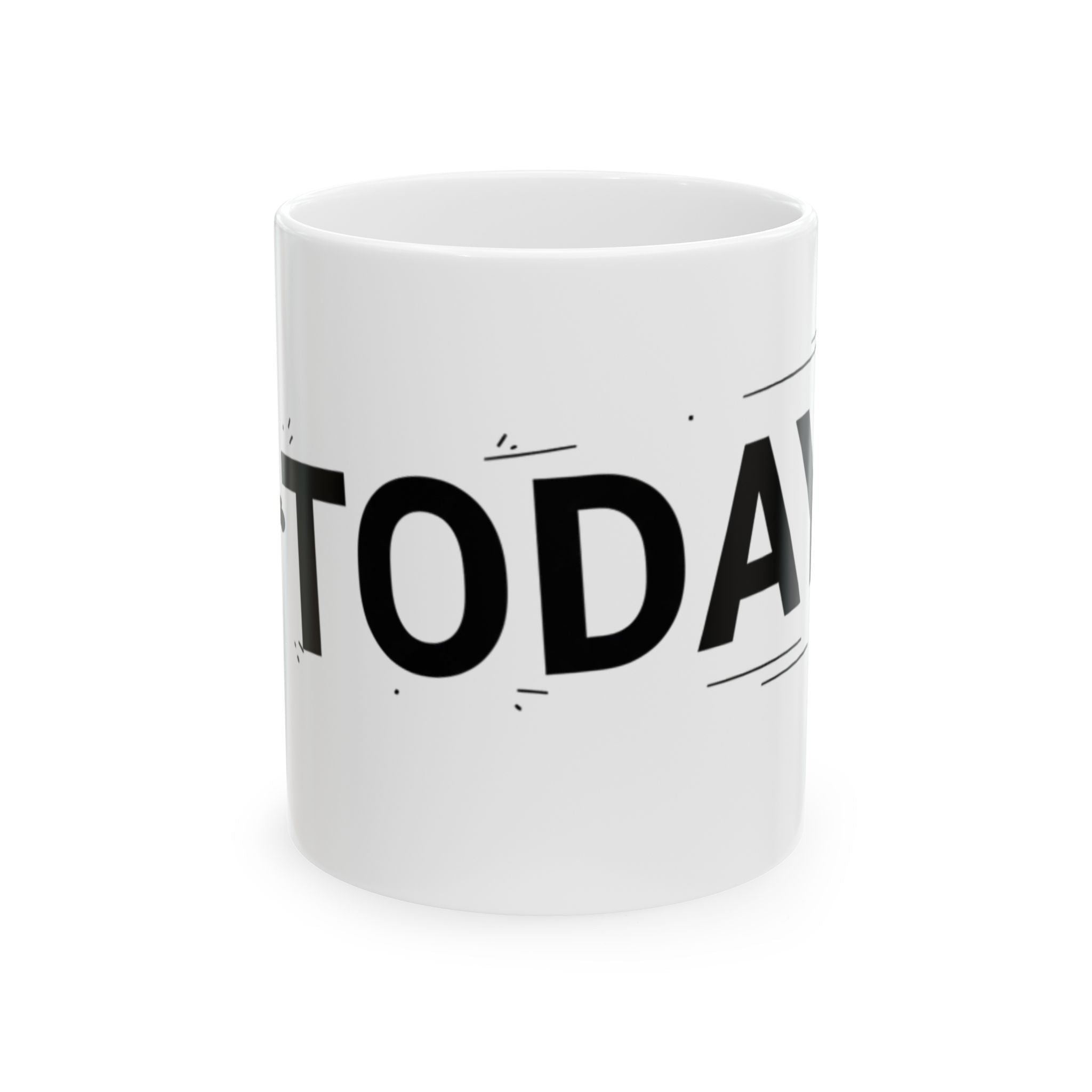 "TODAY" White Ceramic Mug — Trying To Get A Grip On The Day Motivational Tea Cup (11oz, 15oz)