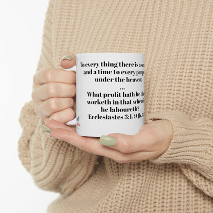 Bible Speaks Ecclesiastes 3:1, 9 Ceramic Mug, 11oz