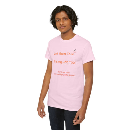 Let Them Talk! Unisex Heavy Cotton Tee