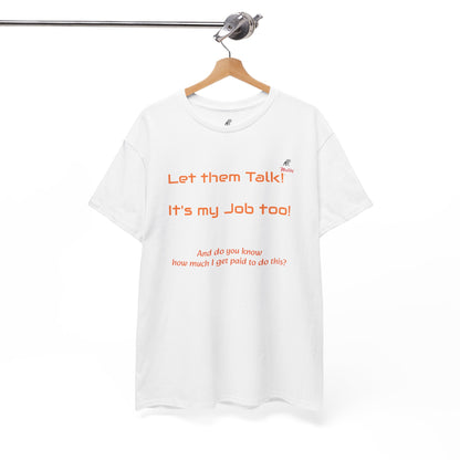 Let Them Talk! Unisex Heavy Cotton Tee