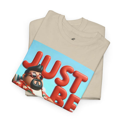 Just Be Unisex Heavy Cotton Tee