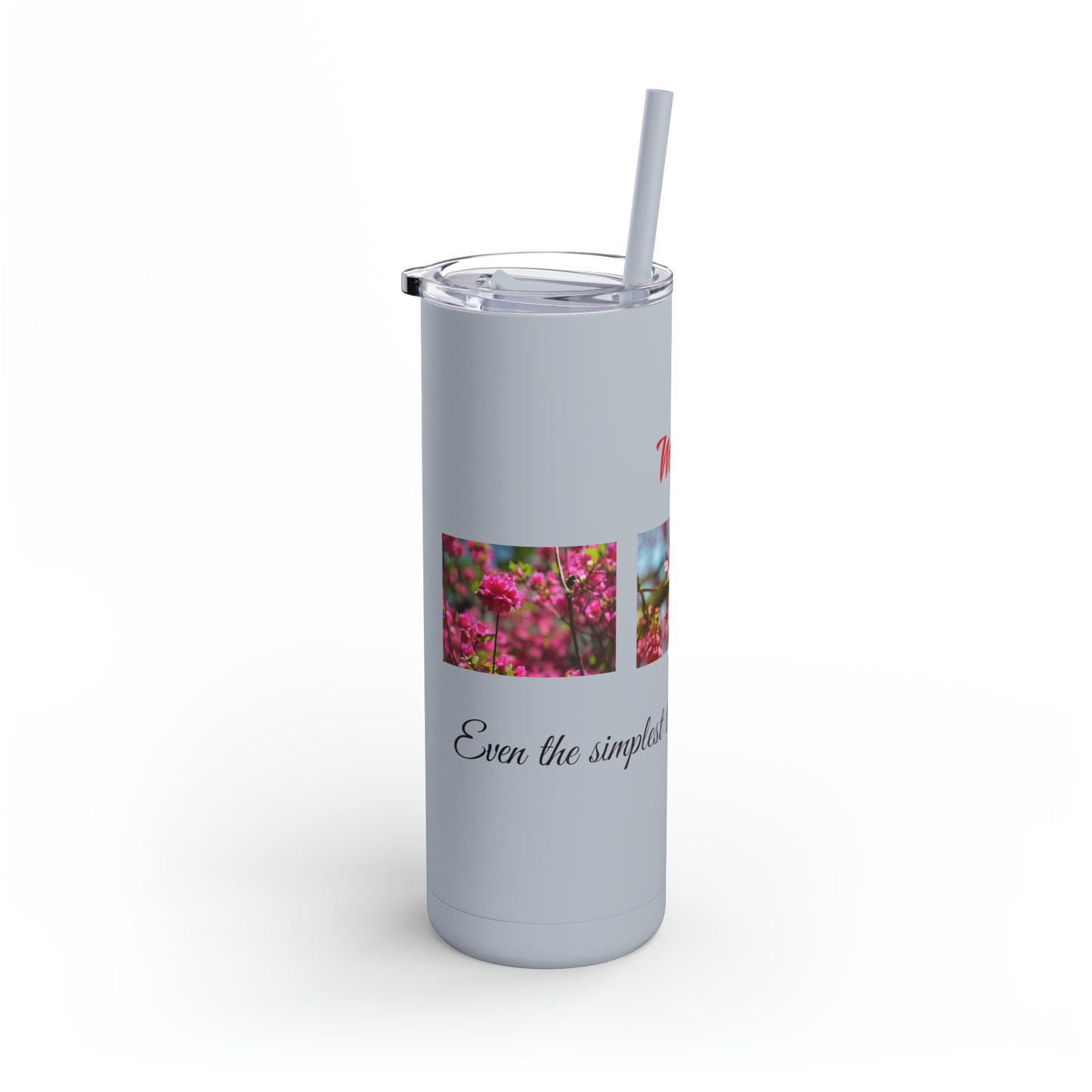 Matiby Amy's Special Flower Maars Maker Skinny Matte Tumbler, 20oz