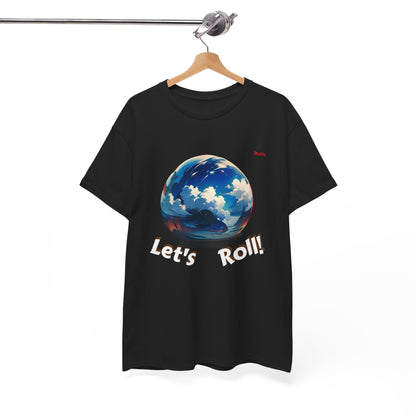 Let's Roll! Unisex Heavy Cotton Tee