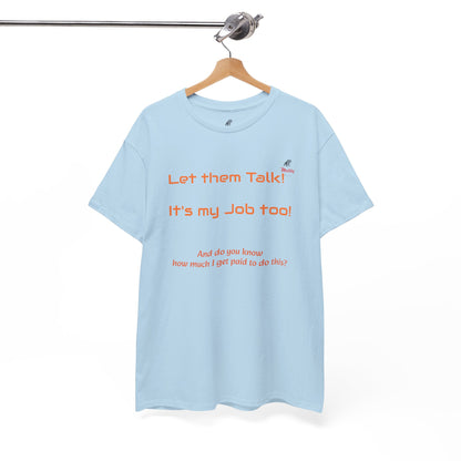 Let Them Talk! Unisex Heavy Cotton Tee