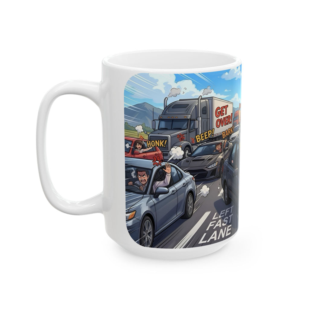 Distracted Slow Moving Commuter White Ceramic Mug — Procrastinator In The Left Fast Lane Tea Cup (11oz, 15oz)