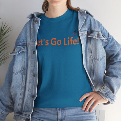 Let's Go Life! Unisex Heavy Cotton Tee