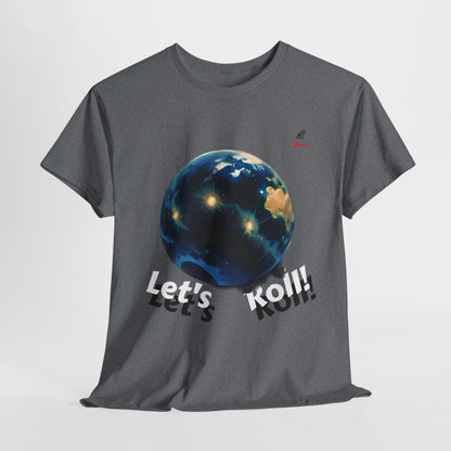 Let's Roll! Unisex Heavy Cotton Tee