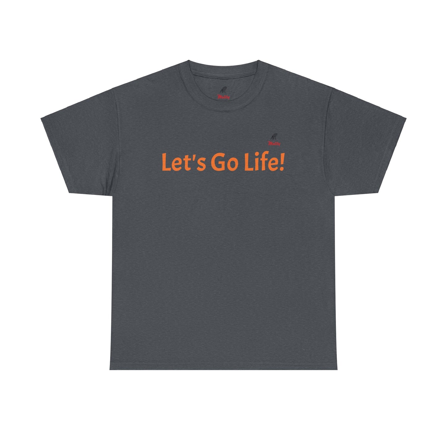 Let's Go Life! Unisex Heavy Cotton Tee