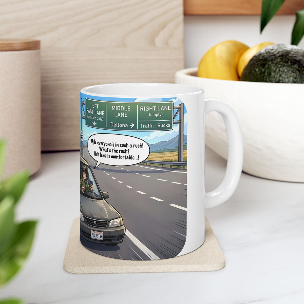 Distracted Slow Moving Commuter White Ceramic Mug — Procrastinator In The Left Fast Lane Tea Cup (11oz, 15oz)