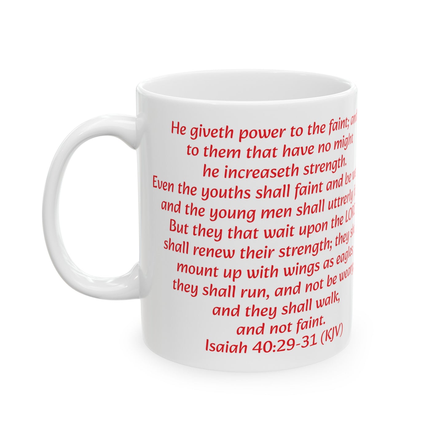 Bible Speaks Isaiah 40:29-31 Ceramic Mug, 11oz, 15 oz