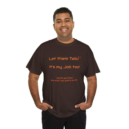 Let Them Talk! Unisex Heavy Cotton Tee