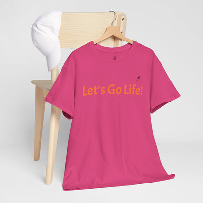 Let's Go Life! Unisex Heavy Cotton Tee