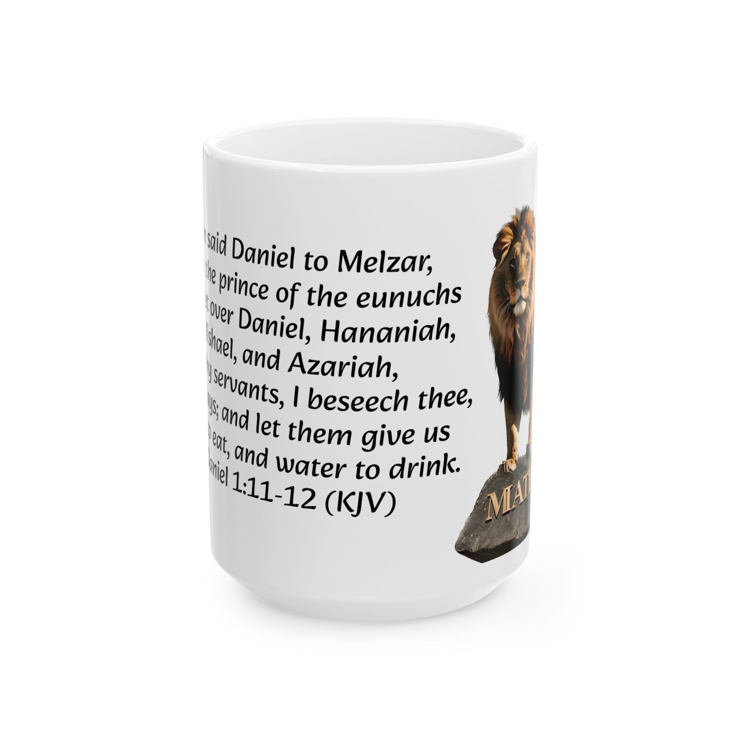 Bible Speaks Daniel 1:11-12 Ceramic Mug, 11oz