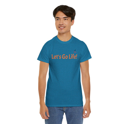 Let's Go Life! Unisex Heavy Cotton Tee