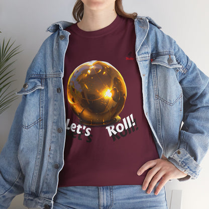 Let's Roll! Unisex Heavy Cotton Tee