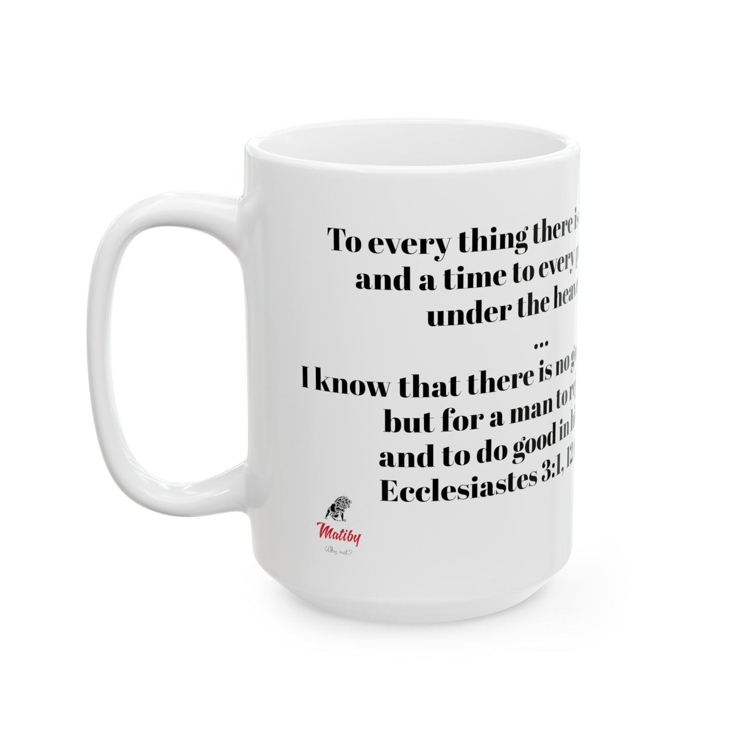 Bible Speaks Ecclesiastes 3:1, 12 Ceramic Mug, 11oz