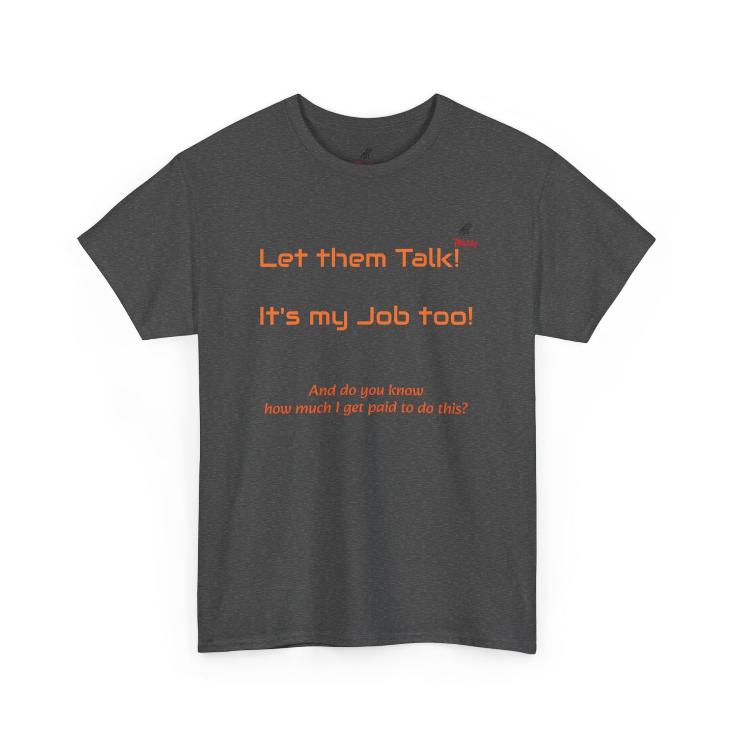 Let Them Talk! Unisex Heavy Cotton Tee