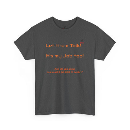 Let Them Talk! Unisex Heavy Cotton Tee