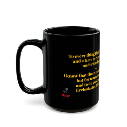 Bible Speaks Ecclesiastes 3:1,12 Black Mug (11oz, 15oz)