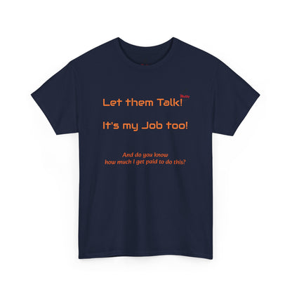 Let Them Talk! Unisex Heavy Cotton Tee