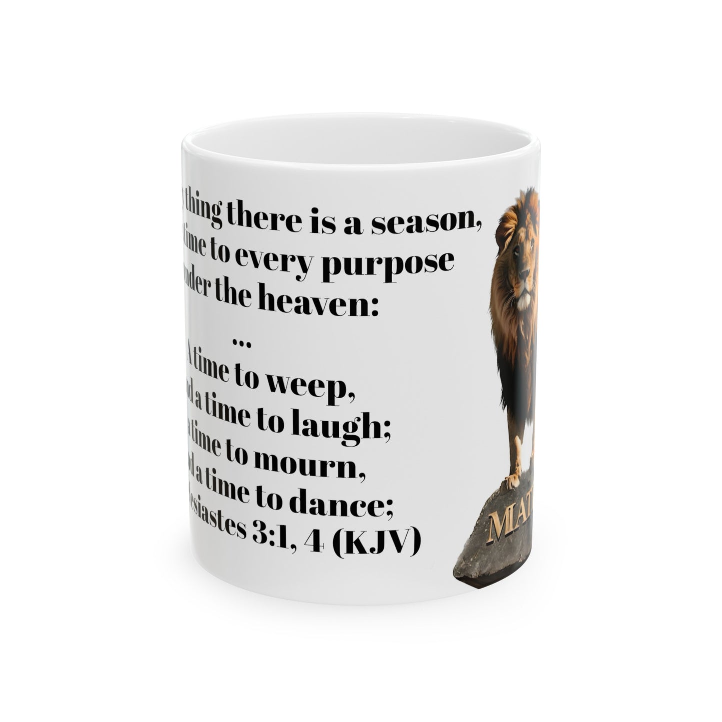 Bible Speaks Ecclesiastes 3:1, 4 Ceramic Mug, 11oz