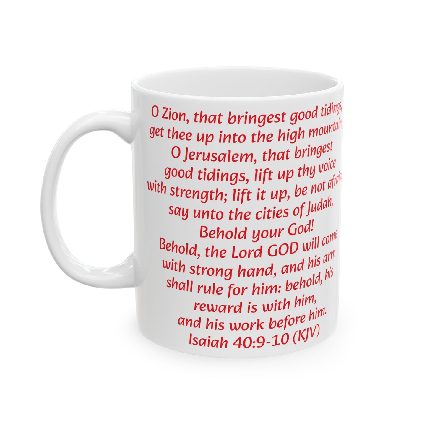 Bible Speaks Isaiah 40:9-10 Ceramic Mug, 11oz, 15 oz