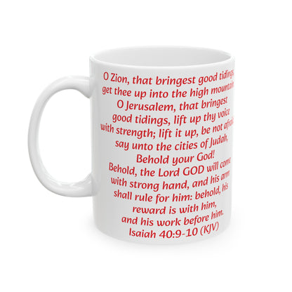 Bible Speaks Isaiah 40:9-10 Ceramic Mug, 11oz, 15 oz