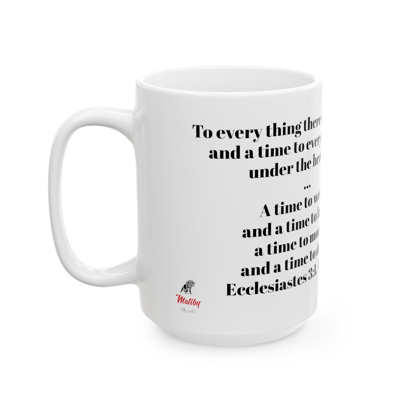 Bible Speaks Ecclesiastes 3:1, 4 Ceramic Mug, 11oz