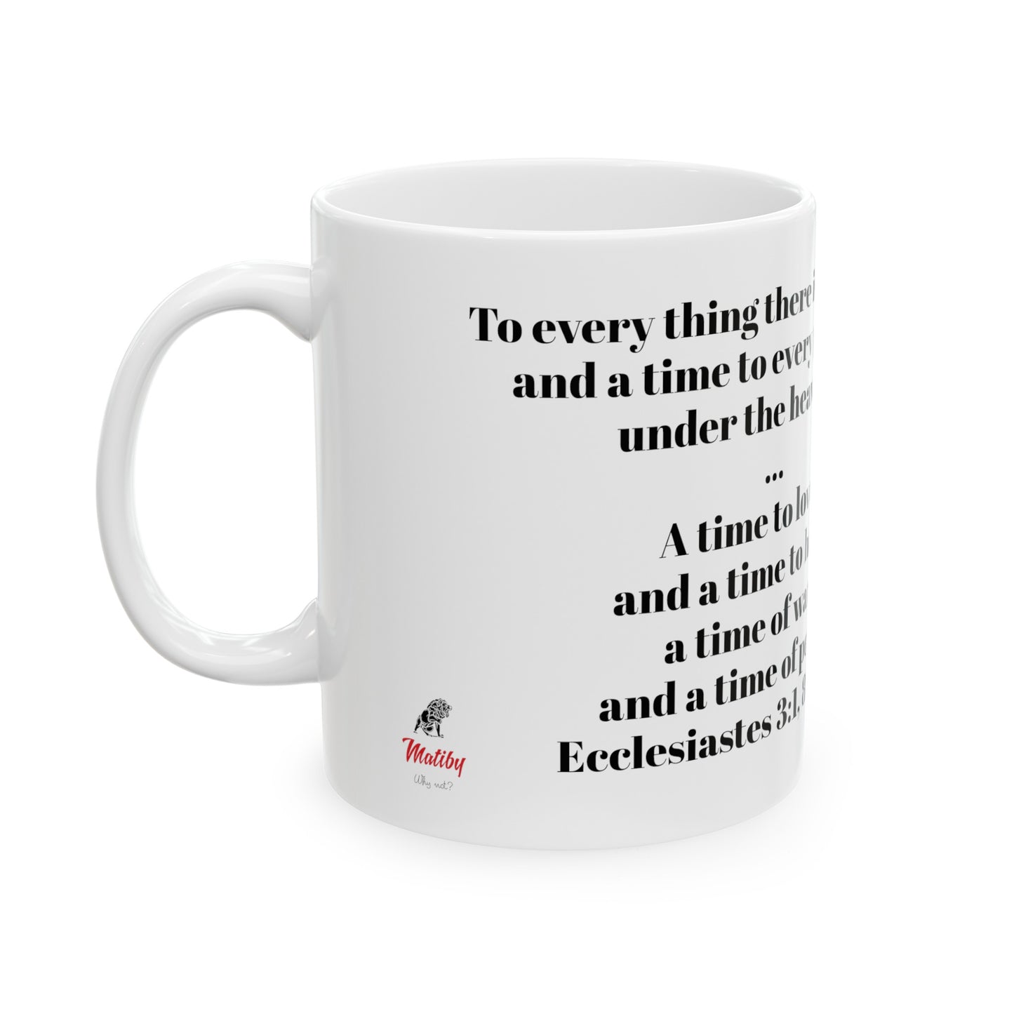 Bible Speaks Ecclesiastes 3:1, 8 Ceramic Mug, 11oz