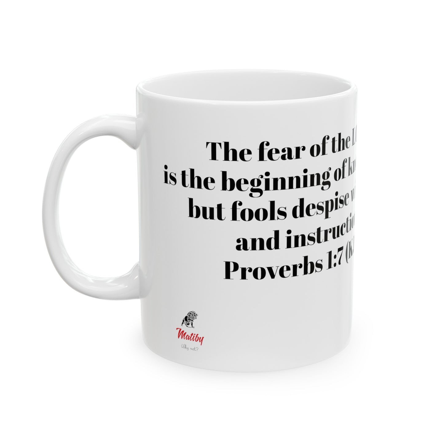 Bible Speaks Proverbs 1:7 Ceramic Mug, 11oz