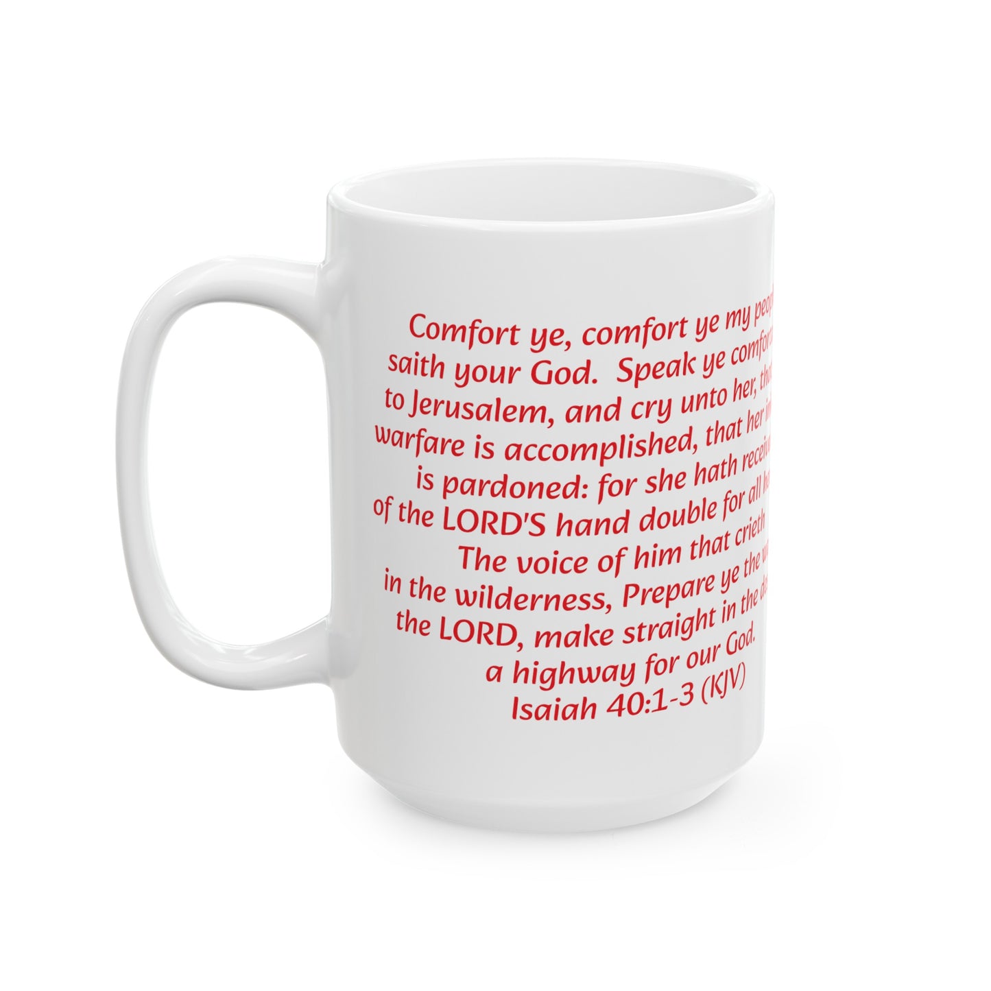 Bible Speaks Isaiah 40:1-3 Ceramic Mug, 11oz, 15 oz