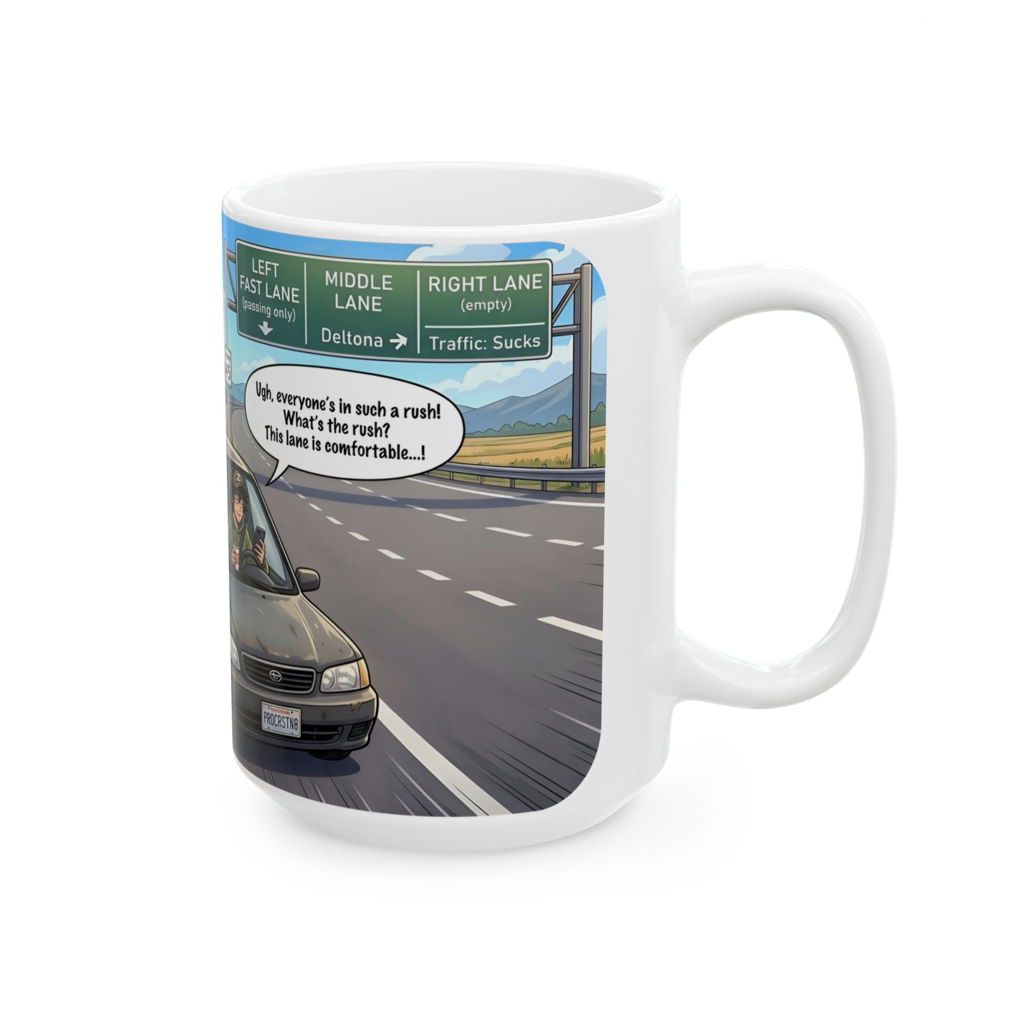 Distracted Slow Moving Commuter White Ceramic Mug — Procrastinator In The Left Fast Lane Tea Cup (11oz, 15oz)