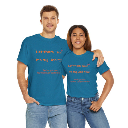 Let Them Talk! Unisex Heavy Cotton Tee