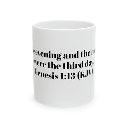 Bible Speaks Gen 1:13 Ceramic Mug, 11oz