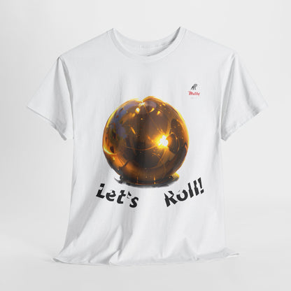 Let's Roll! Unisex Heavy Cotton Tee