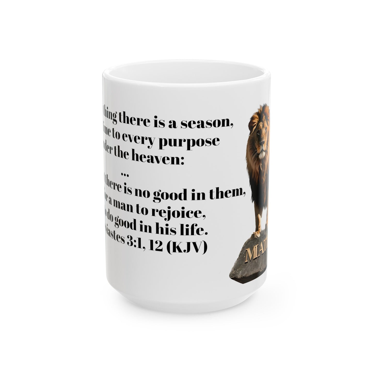 Bible Speaks Ecclesiastes 3:1, 12 Ceramic Mug, 11oz