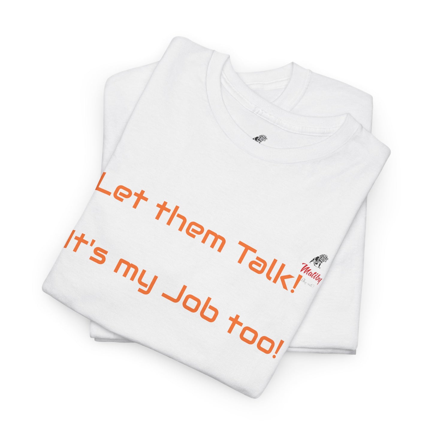 Let Them Talk! Unisex Heavy Cotton Tee