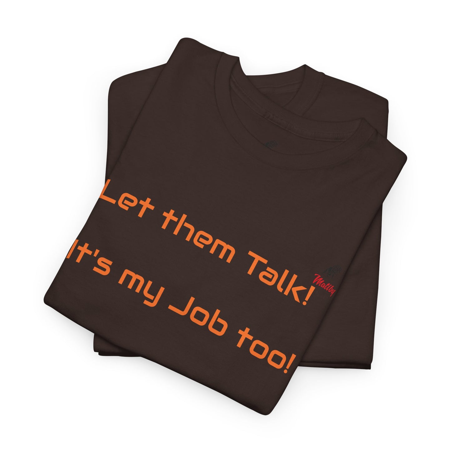 Let Them Talk! Unisex Heavy Cotton Tee