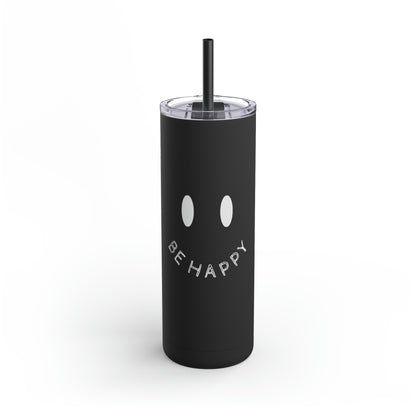 "Be Happy" Smiley Face Maars Maker Skinny Matte Tumbler, 20oz