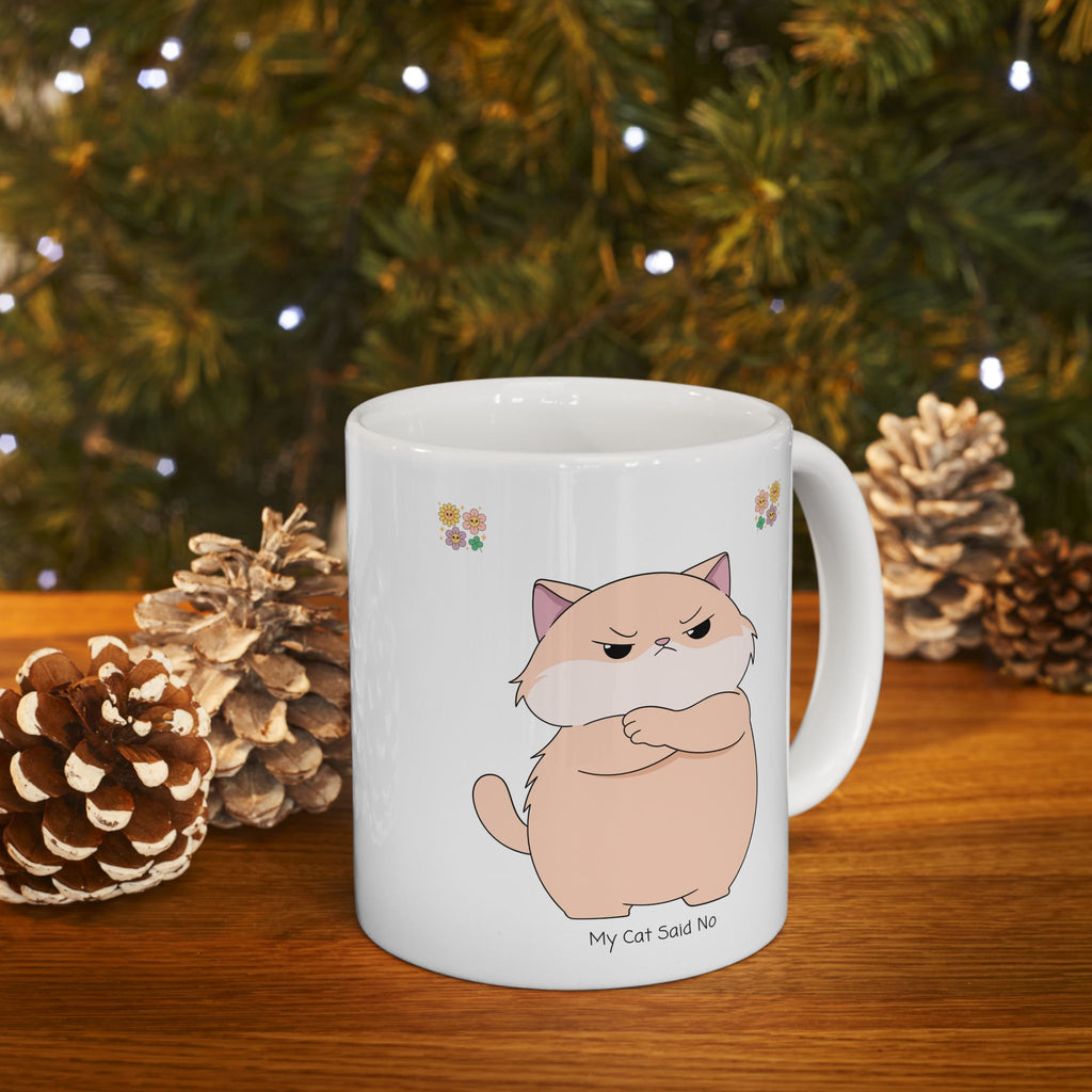 My Cat Said No White Ceramic Mug – Lovable Sassy Grumpy Cat Tea Cup (11oz & 15oz)