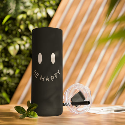 "Be Happy" Smiley Face Maars Maker Skinny Matte Tumbler, 20oz