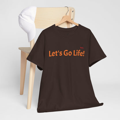 Let's Go Life! Unisex Heavy Cotton Tee