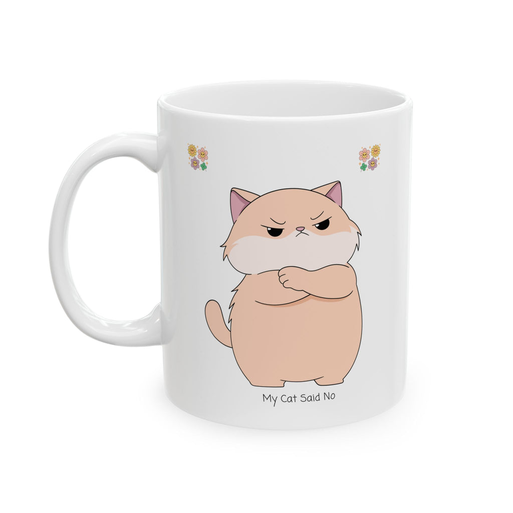My Cat Said No White Ceramic Mug – Lovable Sassy Grumpy Cat Tea Cup (11oz & 15oz)