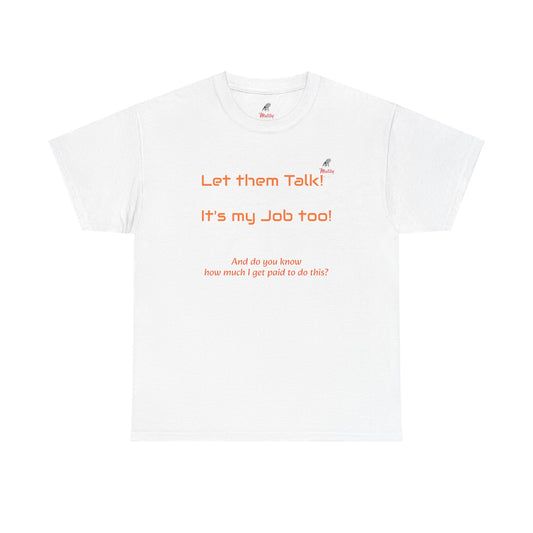 Let Them Talk! Unisex Heavy Cotton Tee