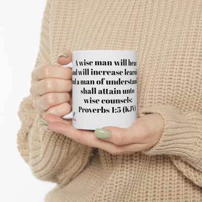 Bible Speaks Proverbs 1:5 Ceramic Mug, 11oz