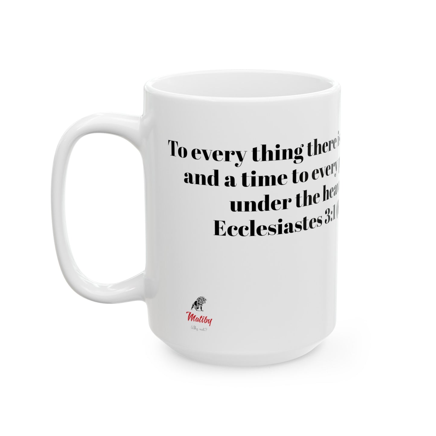 Bible Speaks Ecclesiastes 3:1 Ceramic Mug, 11oz