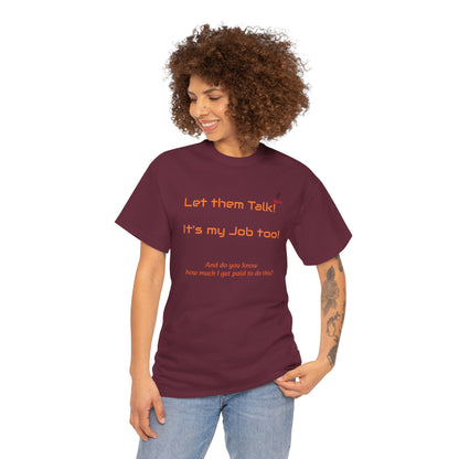 Let Them Talk! Unisex Heavy Cotton Tee