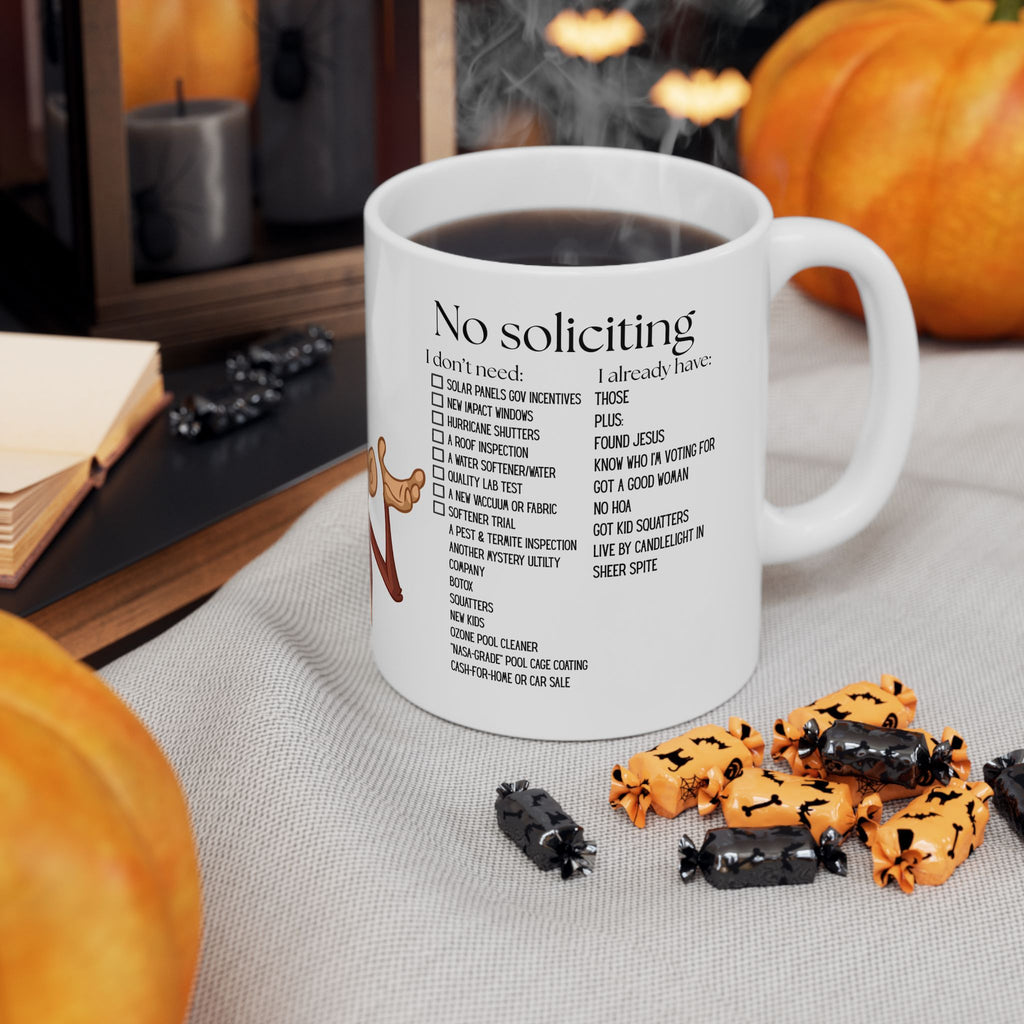 No Soliciting, Got A Good Woman White Ceramic Mug - I Already have Those, And Found Jesus Tea Cup (11oz/15oz)