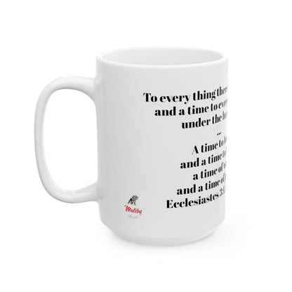 Bible Speaks Ecclesiastes 3:1, 8 Ceramic Mug, 11oz